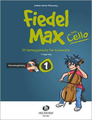 Alfons Holzschuh Musikverlag Klavierbegleitung Fiedel Max Goes Cello 1