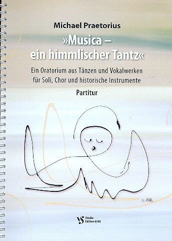 Musica - ein himmlischer Tanz für Soli, gem Chor und historische Instrumente