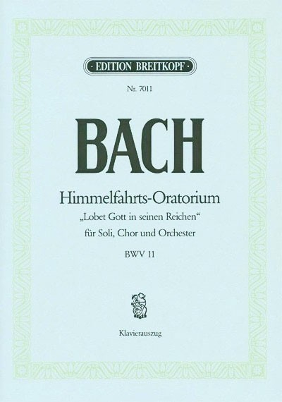 Lobet Gott in seinen Reichen Kantate Nr.11 BWV11