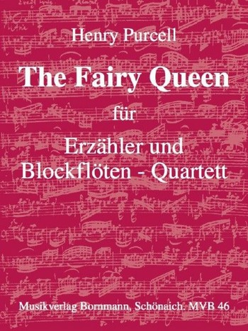 The fairy Queen für Erzähler und 4 Blockflöten (AATB)