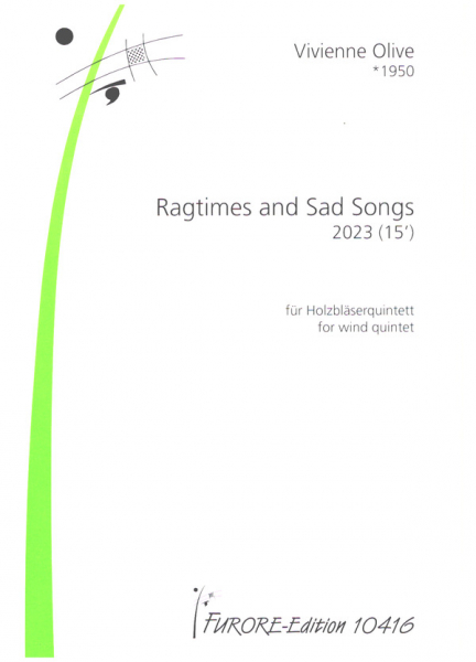 Ragtimes and Sad Songs (2023) für Holzbläserquintett (Fl, Ob, Klar, Fagott, Horn)