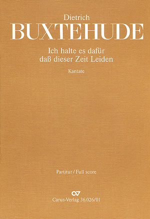 Ich halte es dafür dass dieser Zeit Leiden für Sopran, Bass, Streicher und Bc