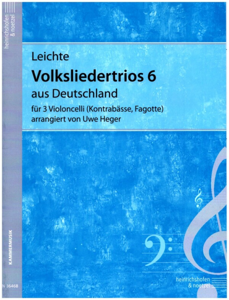 Leichte Volksliedertrios 6: aus Deutschland für 3 Violoncelli (Kontrabässe, Fagotte)