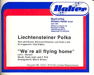 Liechtensteiner Polka und We&#039;re all flying home: für Blasorchester