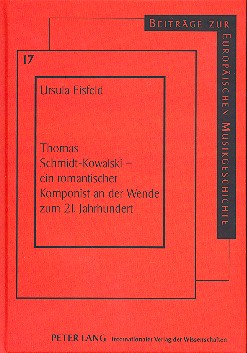 Thomas Schmidt-Kowalski ein romantischer Komponist an der Wende zum 21. Jahrhundert
