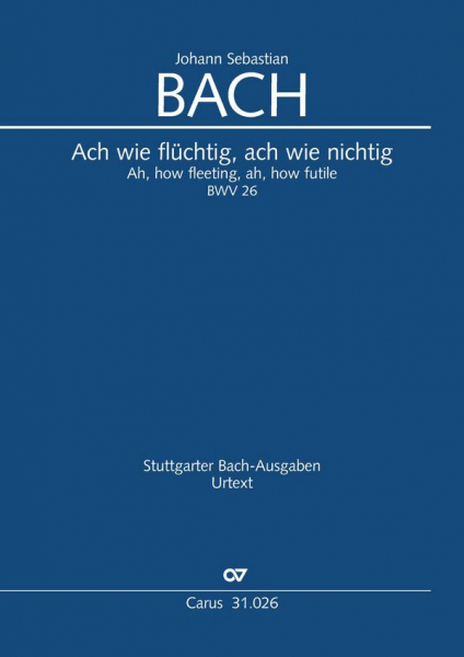 Ach wie flüchtig ach wie nichtig Kantate Nr.26 BWV26