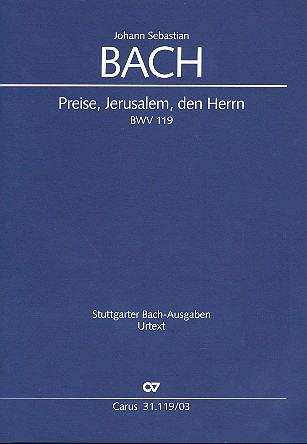 Preise, Jerusalem, den Herrn Kantate Nr.119 BWV119