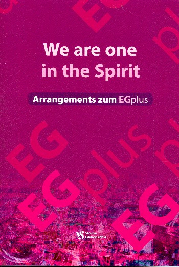 We are one in the Spirit - Arrangements zum EGplus für flexibles Ensemble (Chor/Klavier/Band/Posaune