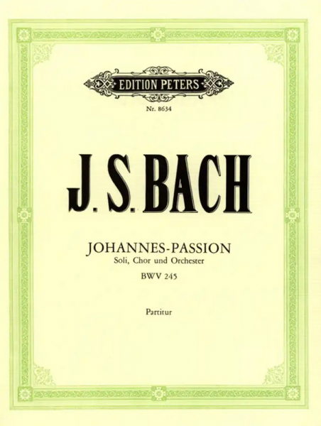 Johannes-Passion BWV245 für Soli, gem Chor und Orchester