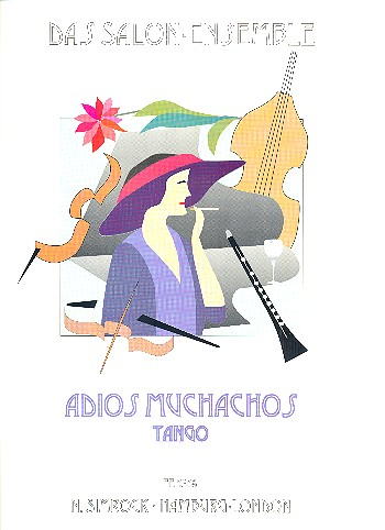 Adios muchachos: Tango für Salonensemble (Klavier, Violine, Violoncello, Kontrabaß, Klarinett