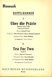 Über die Prärie und Tea for two: für Blasorchester