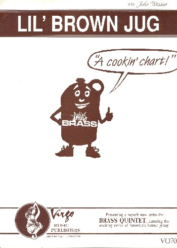 Lil' brown Jug for 2 trumpets, horn in F, trombone and tuba