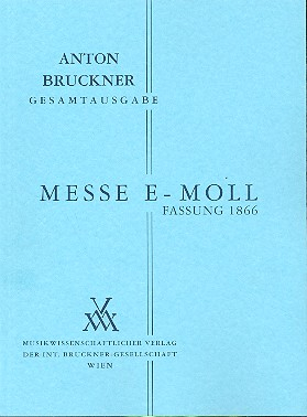 Messe e-Moll 1. Fassung 1866 für gem Chor und Bläser