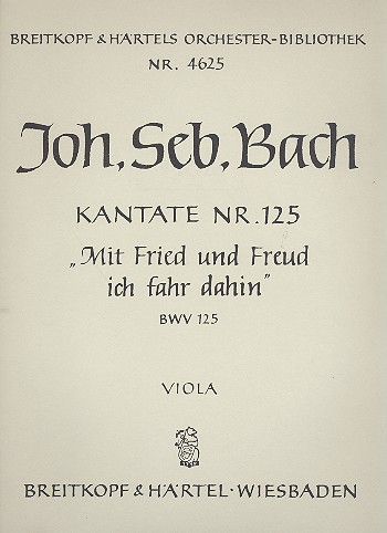 Mit Fried und Freud ich fahr dahin Kantate Nr.125 BWV125