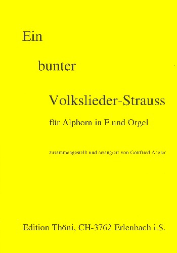 Ein bunter Volkslieder-Strauss für Alphorn in F und Orgel