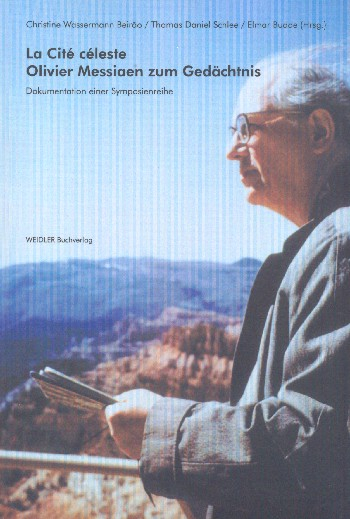 La cité celeste - Olivier Messiaen zum Gedächtnis Dokumentation eine Symposienreihe