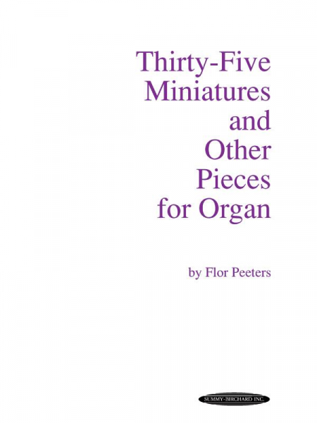 35 Miniatures and other Pieces for organ