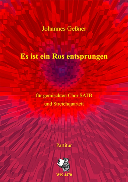 Es ist ein Ros entsprungen für gem Chor und Streichquartett