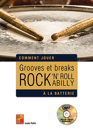 Grooves et Breaks Rock, Rock &#039;n&#039; Roll &amp; Rockabilly (+mp3) pour batterie