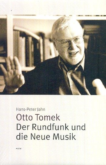 Otto Tomek, der Rundfunk und die Neue Musik