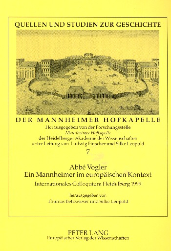 Abbé Vogler - Ein Mannheimer im europäischen Kontext Internationales Colloquium Heidelbrg 1999