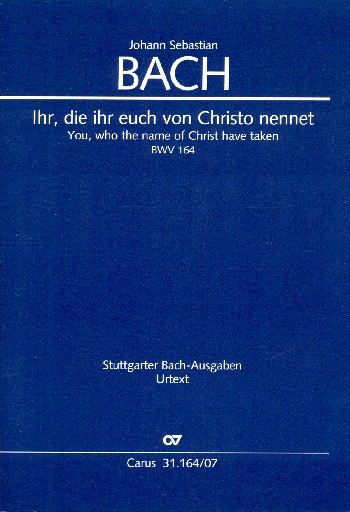 Ihr die ihr euch von Christo nennet Kantate Nr.164 BWV164