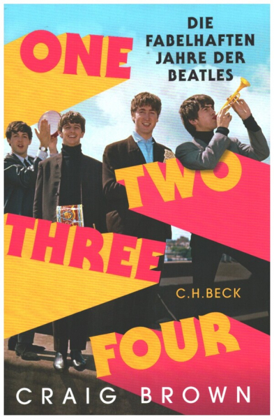 Craig Brown, One Two Three Four Die fabelhaften Jahre der Beatles