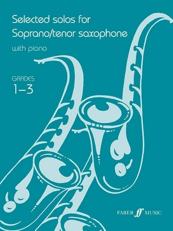 Selected Solos Grades 1-3 for saxophone in Bb and piano