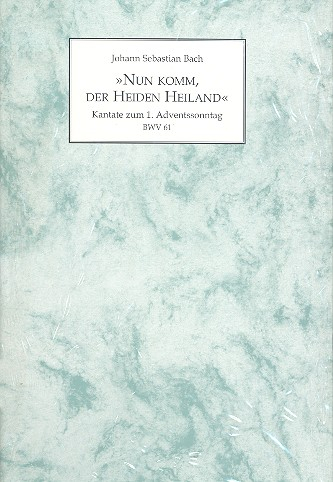 Nun komm, der Heiden Heiland BWV61 für Soli, gem Chor und Orchester