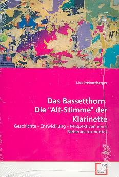 Das Bassetthorn Geschichte - Entwicklung - Perspektiven eines Nebeninstrumentes