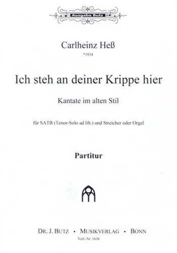 Ich steh an deiner Krippe hier für Chor, Tenor-Solo ad lib., Streicher und Orgel