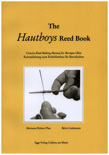 The Hautboys Reed Book Kurzanleitung zum Rohrblattbau für Barockoboe (dt/en)