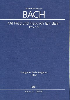 Mit Fried und Freud ich fahr dahin Kantate Nr.125 BWV125