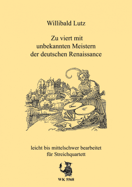 Zu viert mit unbekannten Meistern der deutschen Renaissance für Streichquartett
