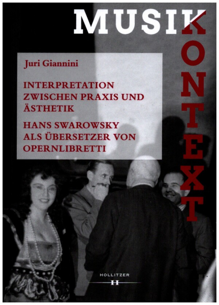 Interpretation zwischen Praxis und Ästhetik Hans Swarowsky als Übersetzer von Opernlibretti