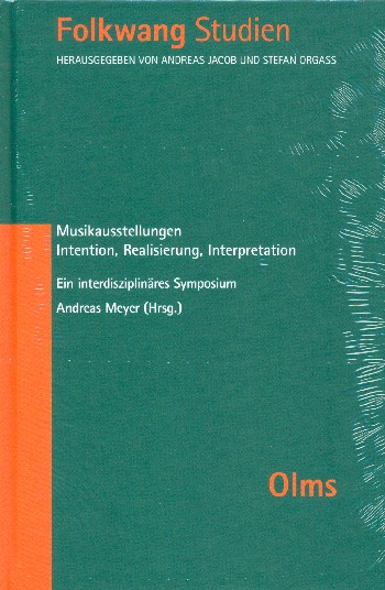 Musikausstellungen - Intention, Realisierung, Interpretation Ein interdisziplinäres Symposium