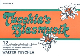 Tuschla&#039;s Blasmusik: für Blasorchester
