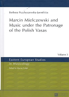 Marcin Mielczewski and Music under the Patronage of the Polish Vasas