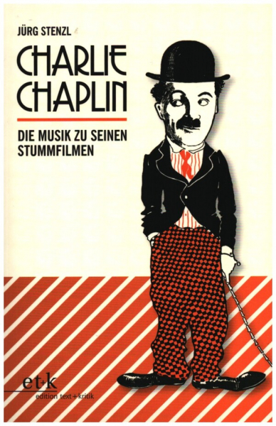 Charlie Chaplin Die Musik zu seinen Stummfilmen