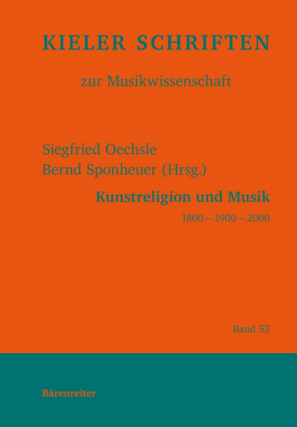 Kunstreligion und Musik 1800 - 1900 - 2000
