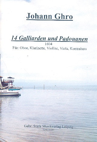 14 Galliarden und Padouanen für Oboe, Klarinette, Violine, Viola und Kontrabass