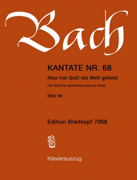 Also hat Gott die Welt geliebt Kantate Nr.68 BWV68