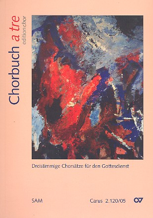 Chorbuch a tre für gem Chor (SAM) (z.T. mit Begleitung), Choredition