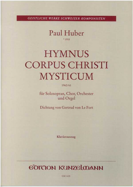 Hymnus Corpus Christi Mysticum für Sopran, gem Chor, Orchester und Orgel