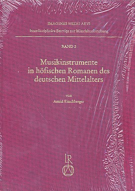 Musikinstrumente in höfischen Romanen des deutschen Mittelalters