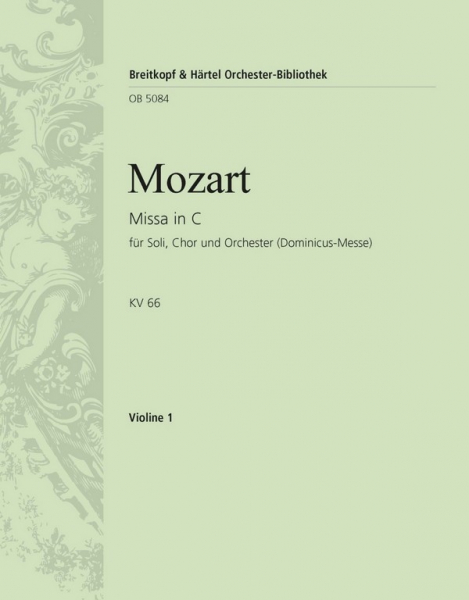 Messe C-Dur KV66 (Dominicus-Messe) für Soli, gem Chor, Orchester und Orgel