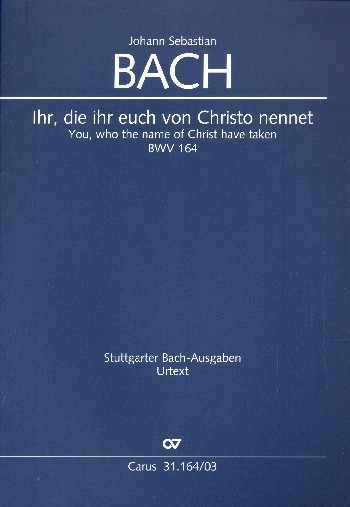 Ihr die ihr euch von Christo nennet Kantate Nr.164 BWV164