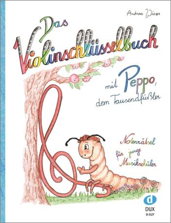 Das Violinschlüsselbuch mit Peppo dem Tausendfüßler