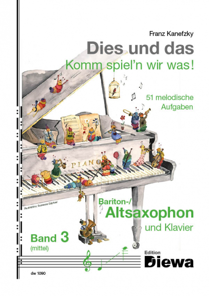 Dies und das - Komm spiel&#039;n wir was Band 3 für Altsaxophon (Baritonsaxophon) und Klavier