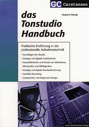 Das Tonstudio-Handbuch Praktische Einführung in die professionelle Aufnahmetechnik